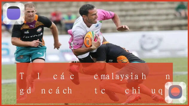 Tỷ lệ cá cược malaysia hướng dẫn cách đặt cược hiệu quả