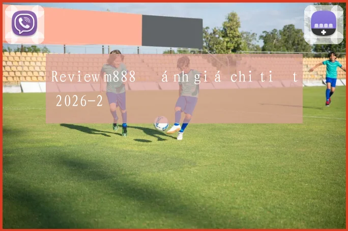 Review m888 đánh giá chi tiết 2026